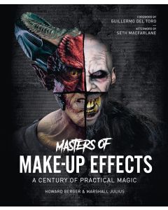 Masters of Make-Up Effects: A Century of Practical Magic (Hollywood Monsters)